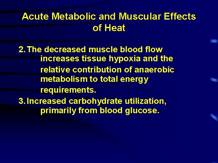 Acute Metabolic and Muscular Effects of Heat 2. The decreased muscle blood flow increases