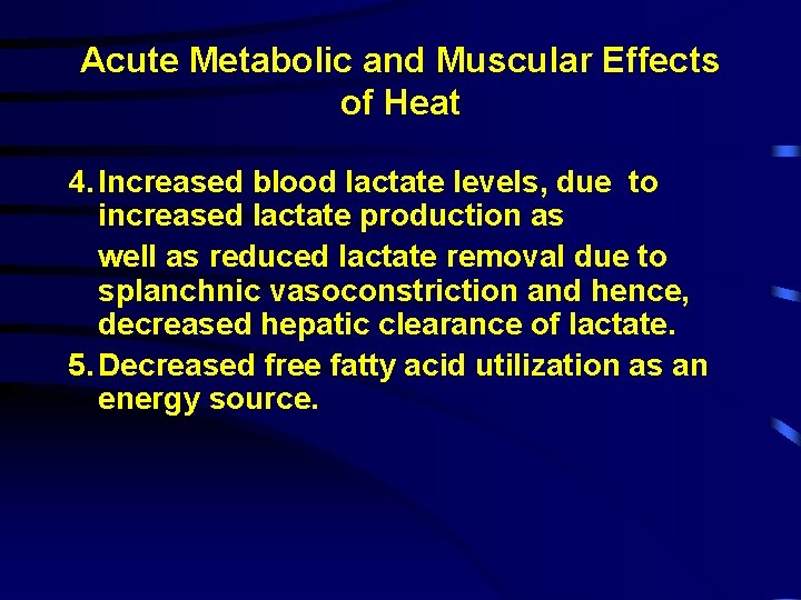 Acute Metabolic and Muscular Effects of Heat 4. Increased blood lactate levels, due to