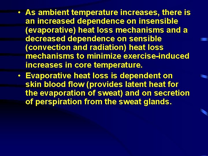  • As ambient temperature increases, there is an increased dependence on insensible (evaporative)