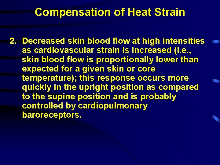 Compensation of Heat Strain 2. Decreased skin blood flow at high intensities as cardiovascular