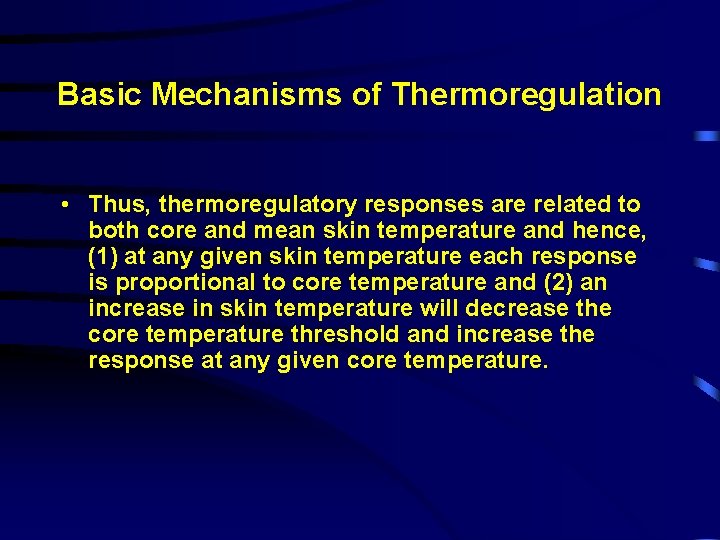Basic Mechanisms of Thermoregulation • Thus, thermoregulatory responses are related to both core and
