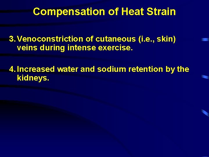 Compensation of Heat Strain 3. Venoconstriction of cutaneous (i. e. , skin) veins during