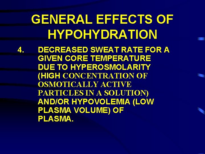 GENERAL EFFECTS OF HYPOHYDRATION 4. DECREASED SWEAT RATE FOR A GIVEN CORE TEMPERATURE DUE