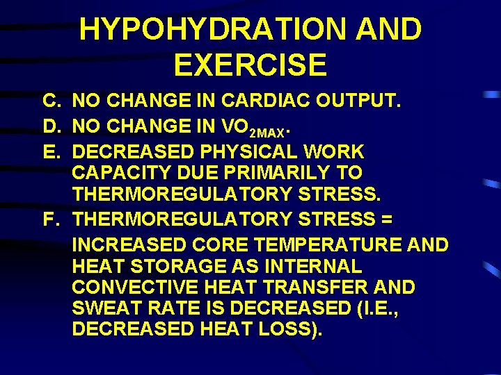 HYPOHYDRATION AND EXERCISE C. NO CHANGE IN CARDIAC OUTPUT. D. NO CHANGE IN VO