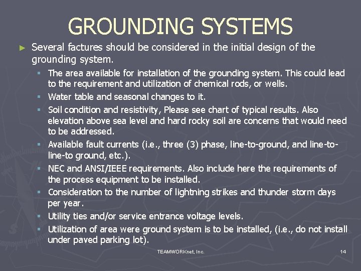 GROUNDING SYSTEMS ► Several factures should be considered in the initial design of the