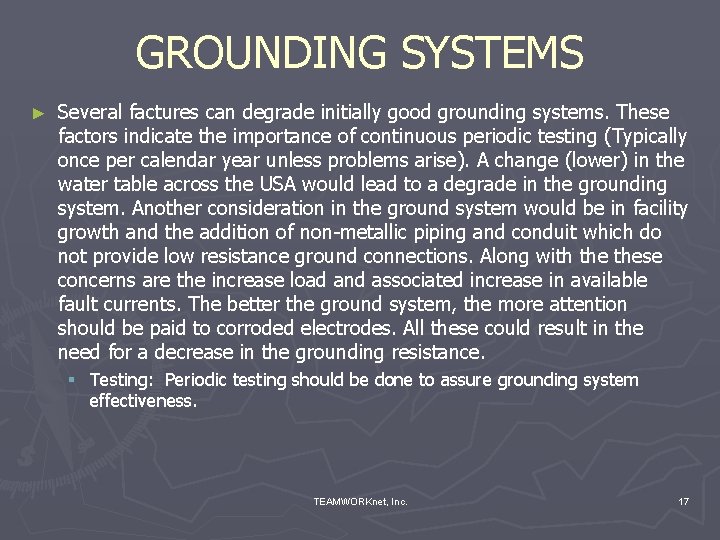 GROUNDING SYSTEMS ► Several factures can degrade initially good grounding systems. These factors indicate GROUNDING SYSTEMS ► Several factures can degrade initially good grounding systems. These factors indicate