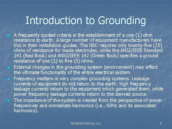 Introduction to Grounding n n A frequently quoted criteria is the establishment of a