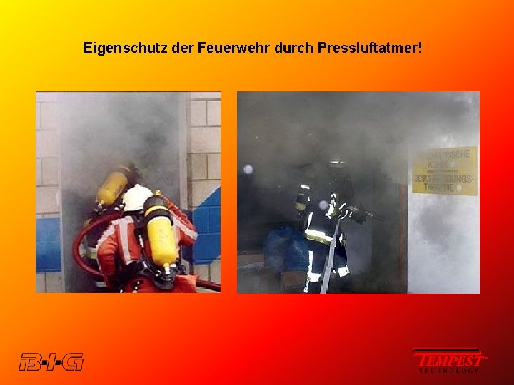 Eigenschutz der Feuerwehr durch Pressluftatmer! 