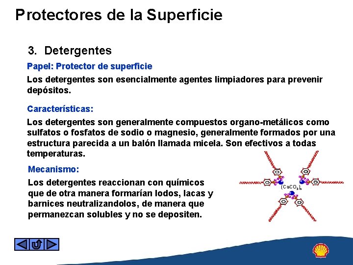 Protectores de la Superficie 3. Detergentes Papel: Protector de superficie Los detergentes son esencialmente