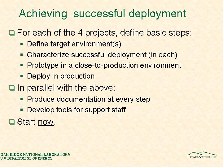 Achieving successful deployment q For § § q In each of the 4 projects,