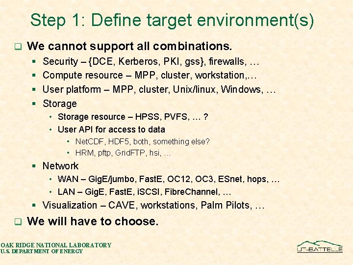 Step 1: Define target environment(s) q We cannot support all combinations. § § Security