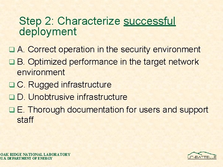 Step 2: Characterize successful deployment q A. Correct operation in the security environment q