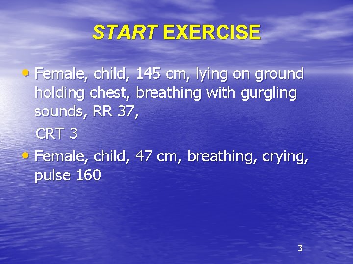 START EXERCISE • Female, child, 145 cm, lying on ground holding chest, breathing with