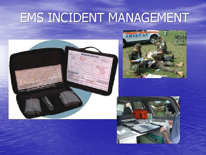 EMS INCIDENT MANAGEMENT 