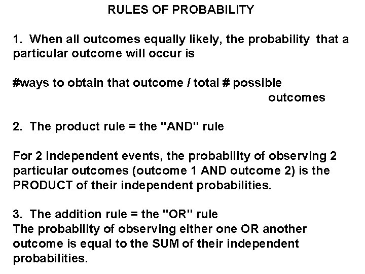 RULES OF PROBABILITY 1. When all outcomes equally likely, the probability that a particular