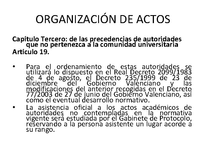 ORGANIZACIÓN DE ACTOS Capítulo Tercero: de las precedencias de autoridades que no pertenezca a