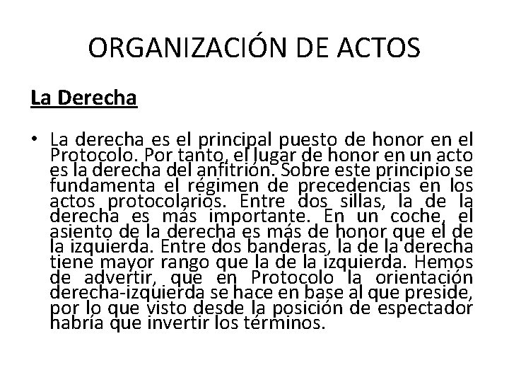 ORGANIZACIÓN DE ACTOS La Derecha • La derecha es el principal puesto de honor