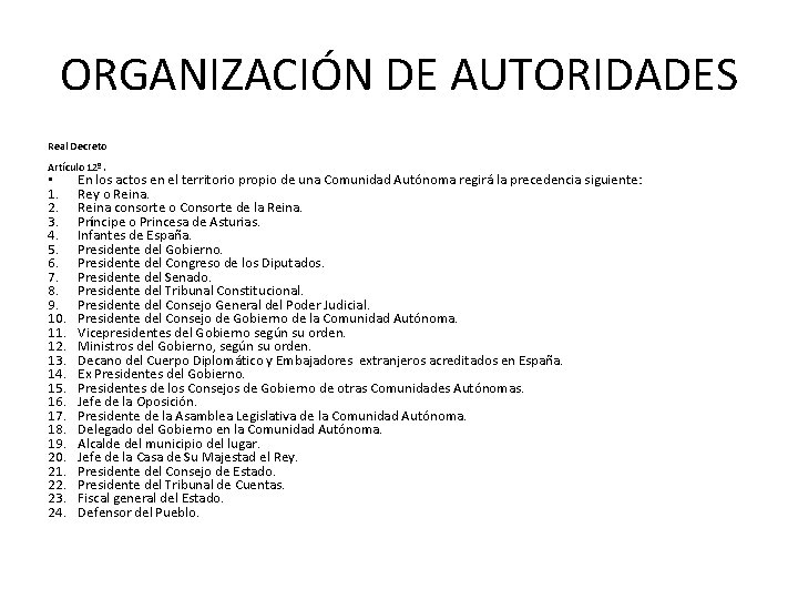 ORGANIZACIÓN DE AUTORIDADES Real Decreto Artículo 12º. • 1. 2. 3. 4. 5. 6.