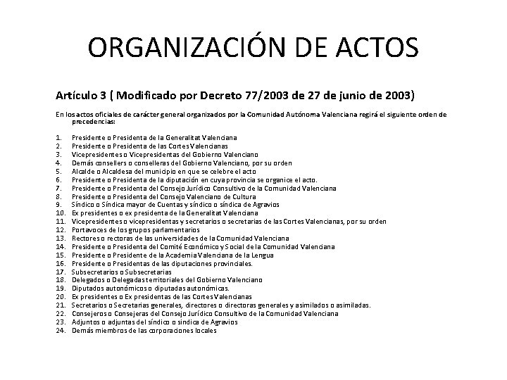 ORGANIZACIÓN DE ACTOS Artículo 3 ( Modificado por Decreto 77/2003 de 27 de junio