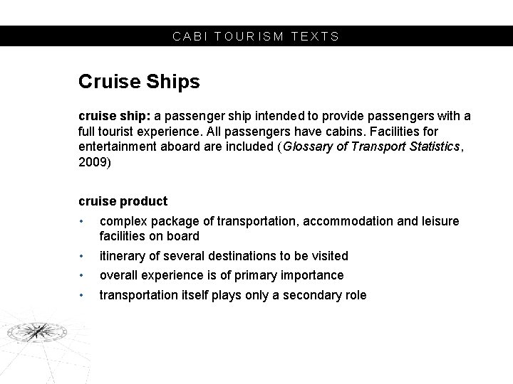 CABI TOURISM TEXTS Cruise Ships cruise ship: a passenger ship intended to provide passengers