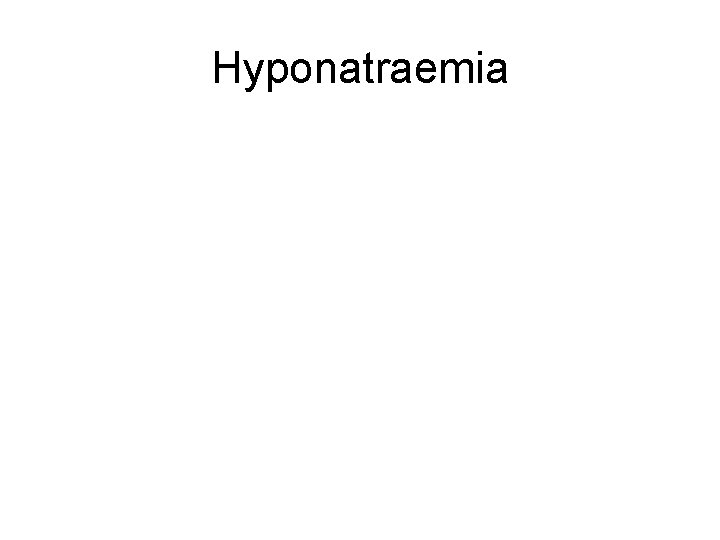 Hyponatraemia 