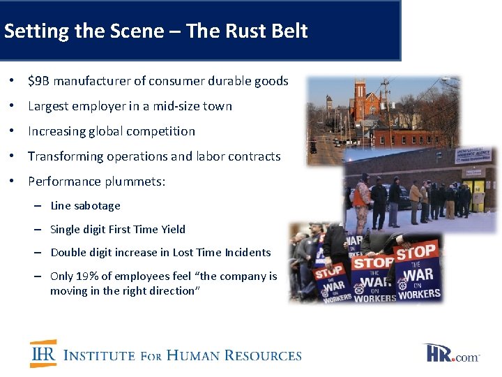 Setting the Scene – The Rust Belt • $9 B manufacturer of consumer durable