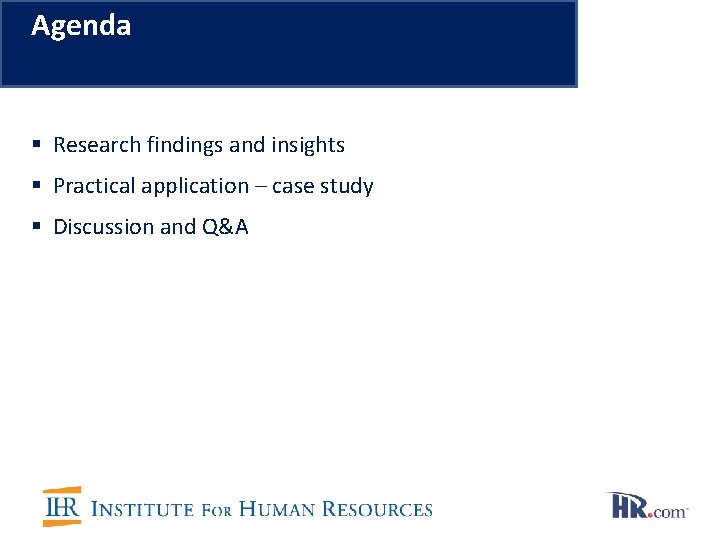 Agenda § Research findings and insights § Practical application – case study § Discussion