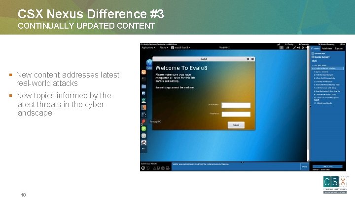 CSX Nexus Difference #3 CONTINUALLY UPDATED CONTENT § New content addresses latest real-world attacks