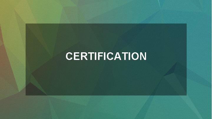 CERTIFICATION 