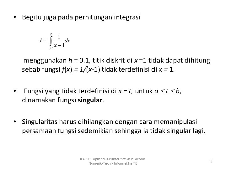  • Begitu juga pada perhitungan integrasi menggunakan h = 0. 1, titik diskrit