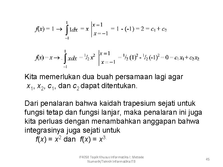 Kita memerlukan dua buah persamaan lagi agar x 1, x 2, c 1, dan