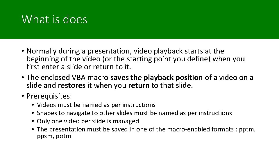 What is does • Normally during a presentation, video playback starts at the beginning What is does • Normally during a presentation, video playback starts at the beginning
