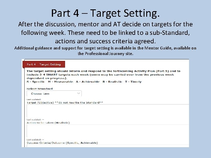 Part 4 – Target Setting. After the discussion, mentor and AT decide on targets Part 4 – Target Setting. After the discussion, mentor and AT decide on targets