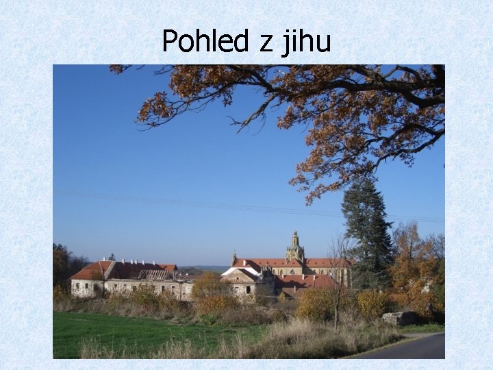 Pohled z jihu 