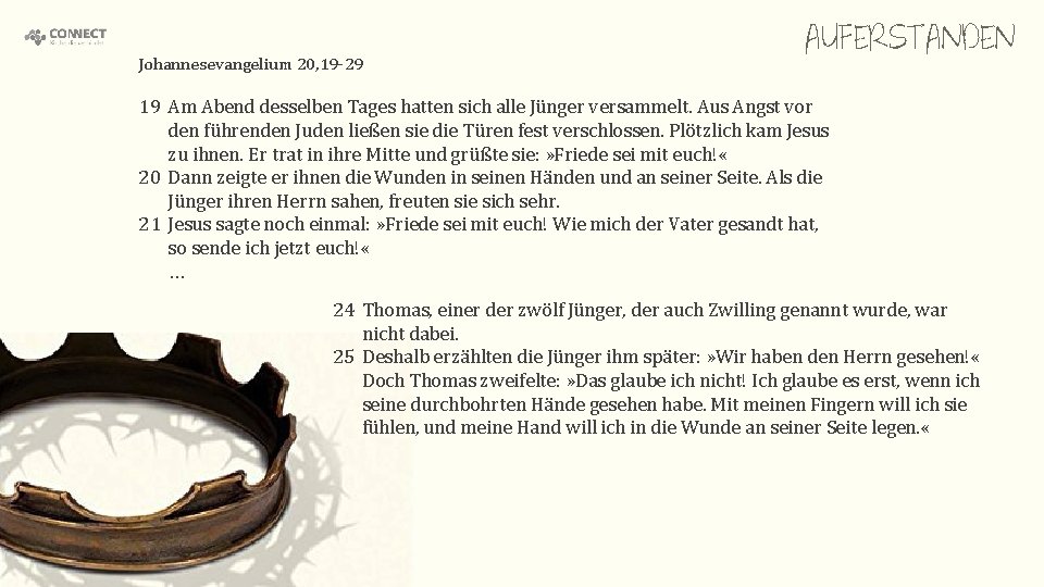 Johannesevangelium 20, 19 -29 AUFERSTANDEN 19 Am Abend desselben Tages hatten sich alle Jünger