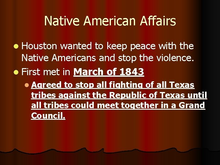 Native American Affairs l Houston wanted to keep peace with the Native Americans and