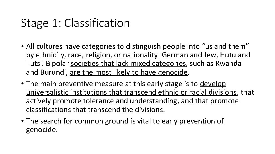 Stage 1: Classification • All cultures have categories to distinguish people into “us and