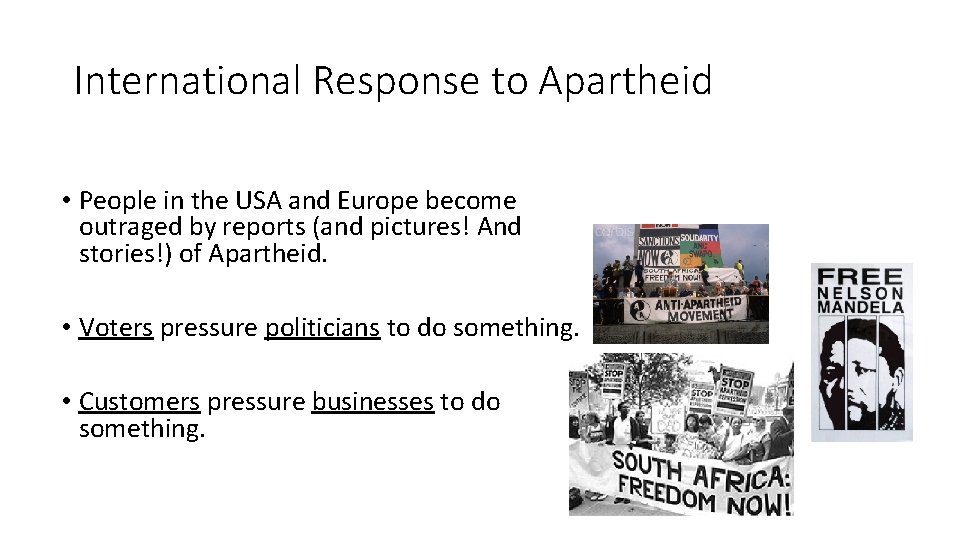 International Response to Apartheid • People in the USA and Europe become outraged by