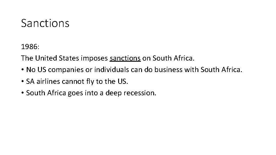 Sanctions 1986: The United States imposes sanctions on South Africa. • No US companies