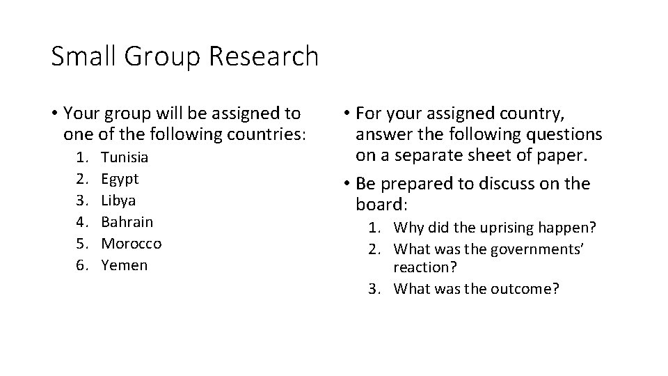 Small Group Research • Your group will be assigned to one of the following