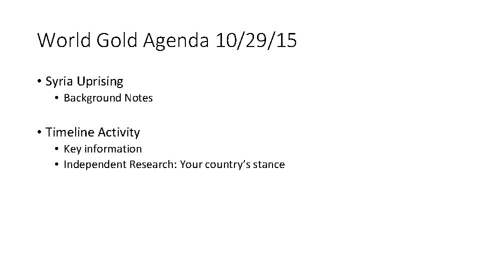 World Gold Agenda 10/29/15 • Syria Uprising • Background Notes • Timeline Activity •