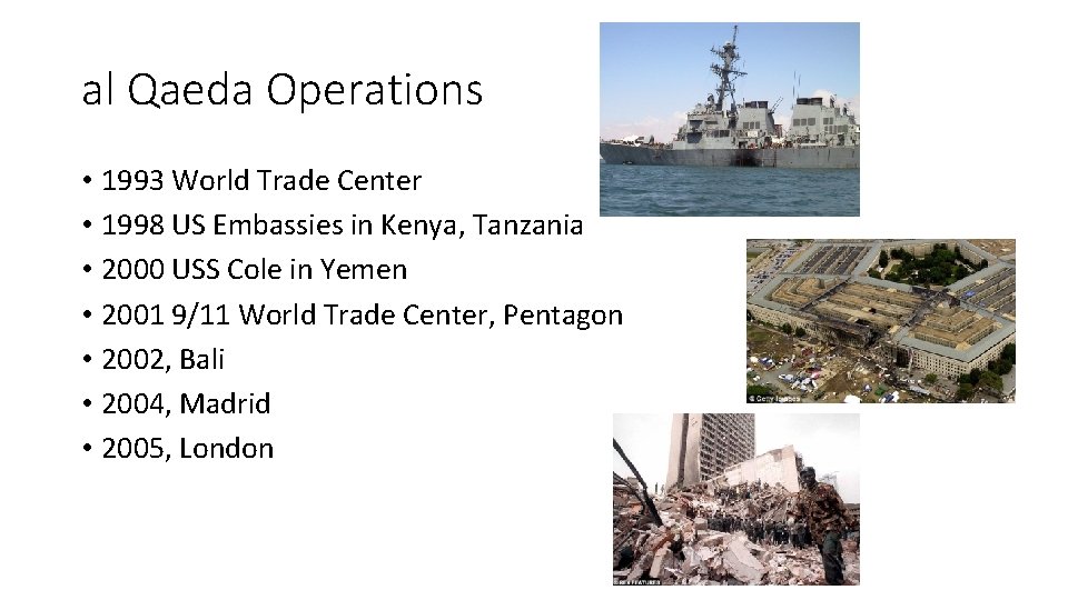 al Qaeda Operations • 1993 World Trade Center • 1998 US Embassies in Kenya,