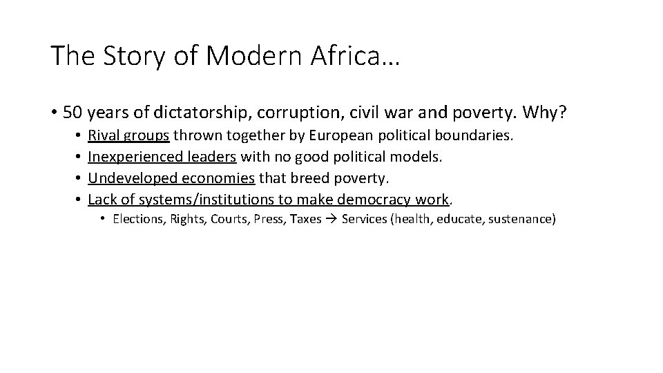 The Story of Modern Africa… • 50 years of dictatorship, corruption, civil war and