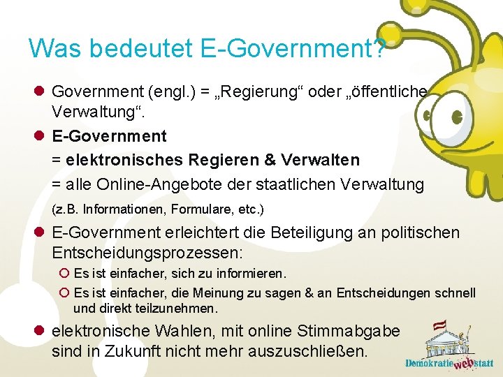 Was bedeutet E-Government? l Government (engl. ) = „Regierung“ oder „öffentliche Verwaltung“. l E-Government