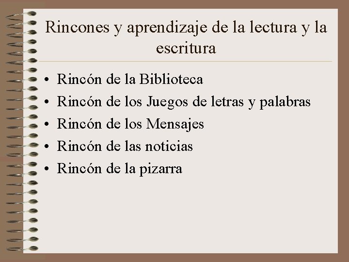 Rincones y aprendizaje de la lectura y la escritura • • • Rincón de