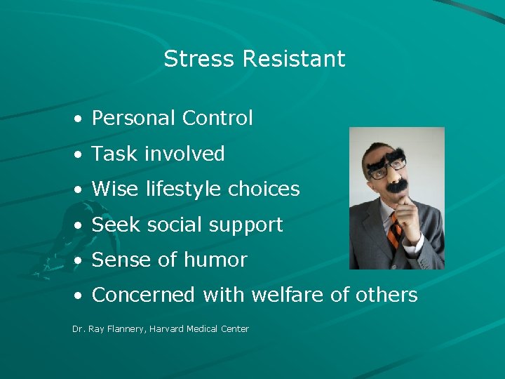 Stress Resistant • Personal Control • Task involved • Wise lifestyle choices • Seek