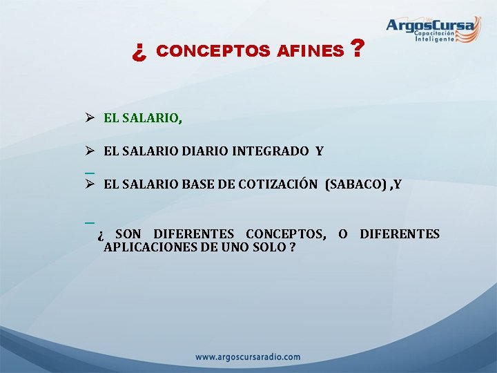 ¿ CONCEPTOS AFINES ? EL SALARIO, EL SALARIO DIARIO INTEGRADO Y EL SALARIO BASE