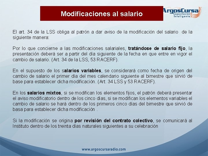 Modificaciones al salario El art. 34 de la LSS obliga al patrón a dar