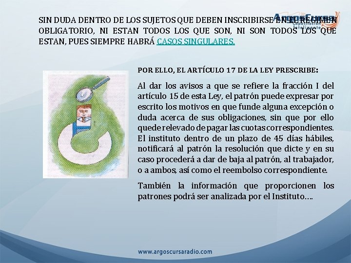 SIN DUDA DENTRO DE LOS SUJETOS QUE DEBEN INSCRIBIRSE EN EL REGIMEN OBLIGATORIO, NI