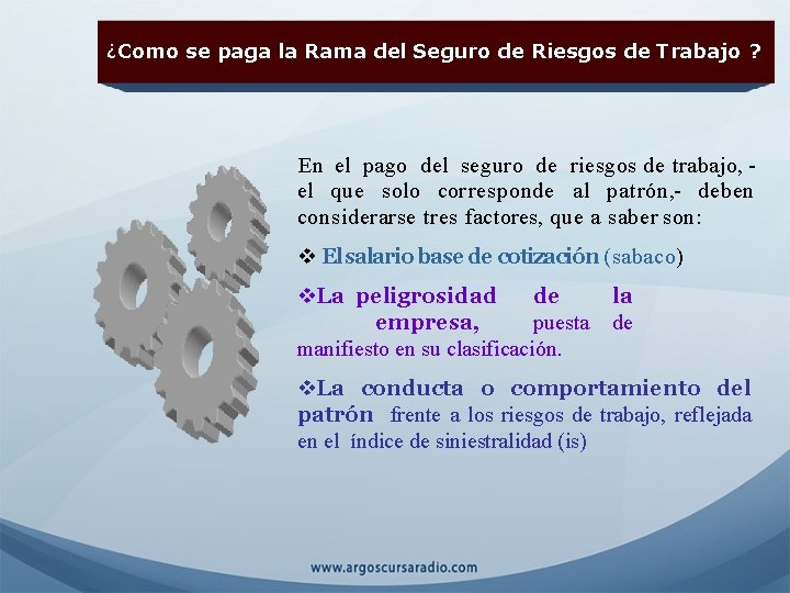 ¿Como se paga la Rama del Seguro de Riesgos de Trabajo ? En el